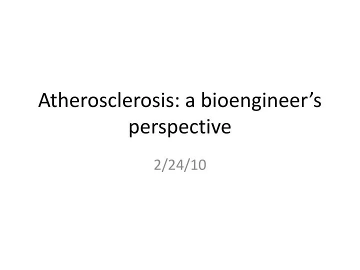 atherosclerosis a bioengineer s perspective