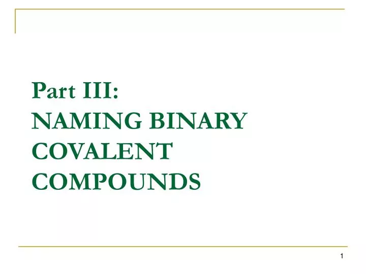 part iii naming binary covalent compounds