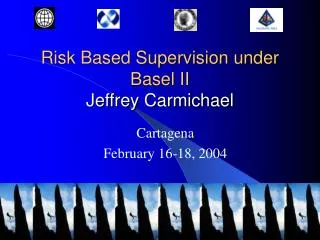 Risk Based Supervision under Basel II Jeffrey Carmichael
