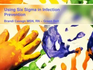 Using Six Sigma in Infection Prevention