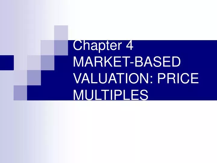 chapter 4 market based valuation price multiples