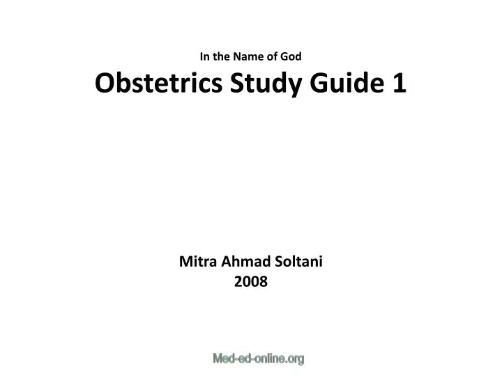 in the name of god obstetrics study guide 1 mitra ahmad soltani 2008