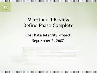 Milestone 1 Review Define Phase Complete