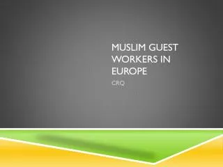 Muslim Guest Workers in Europe