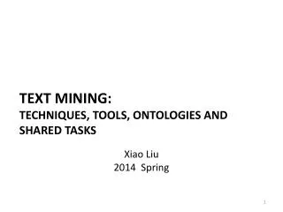 Text Mining: Techniques, Tools, ontologies and Shared tasks