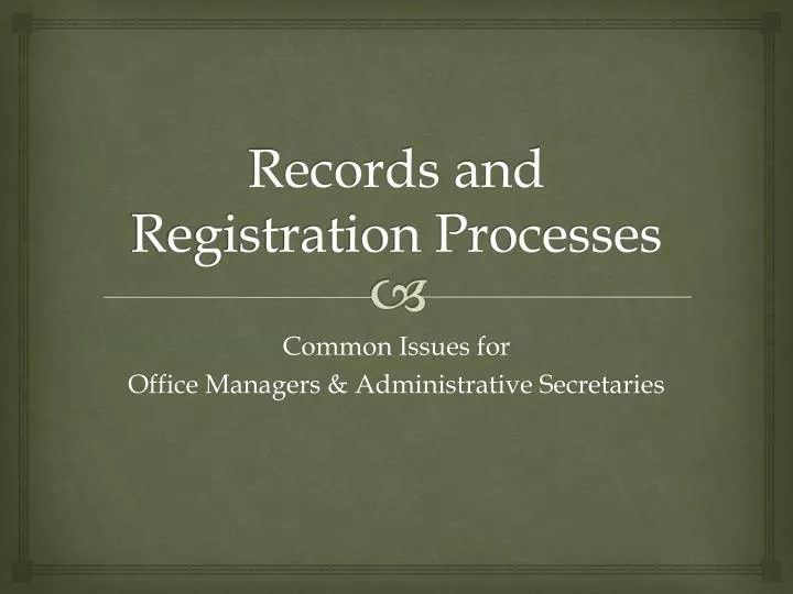 records and registration processes