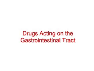 Drugs Acting on the Gastrointestinal Tract