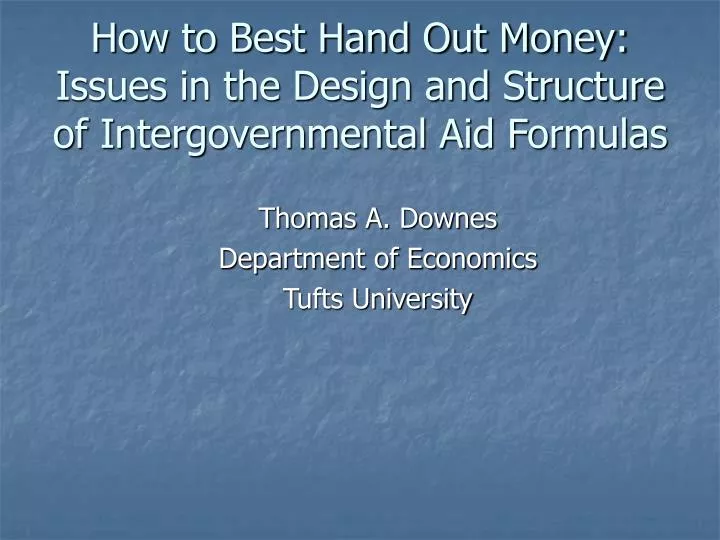 how to best hand out money issues in the design and structure of intergovernmental aid formulas