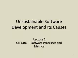 Unsustainable Software Development and its Causes