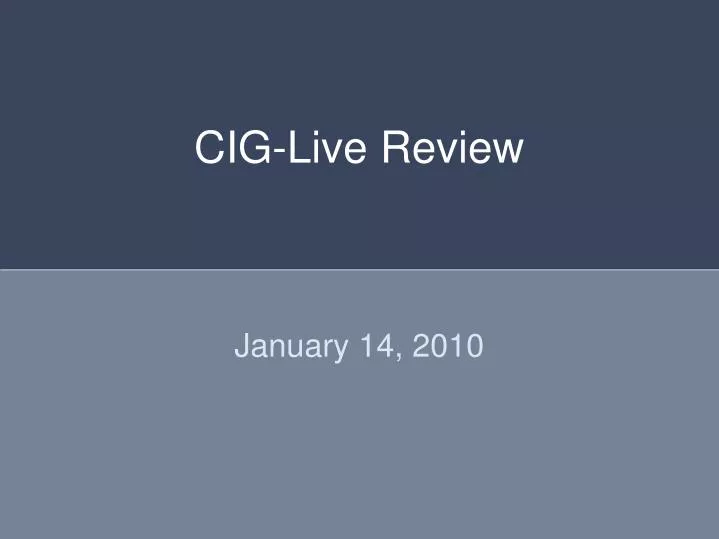cig live review