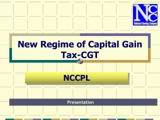 New Regime of Capital Gain Tax-CGT
