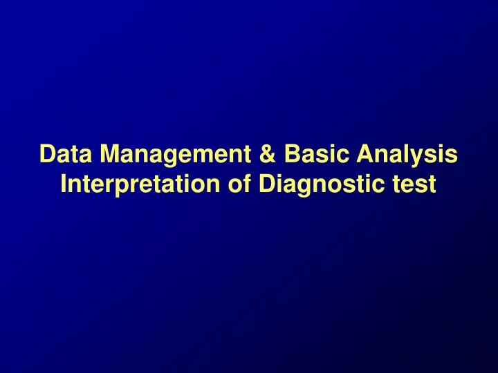 data management basic analysis interpretation of diagnostic test