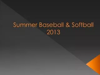 Summer Baseball &amp; Softball 2013