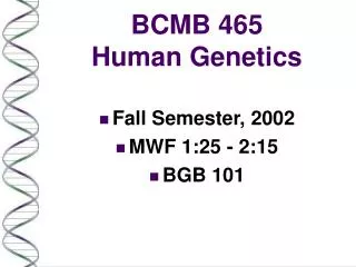 BCMB 465 Human Genetics