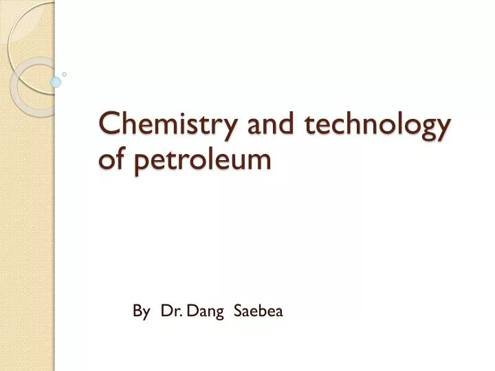 chemistry and technology of petroleum