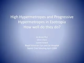 High Hypermetropes and Progressive Hypermetropes in Esotropia How well do they do?