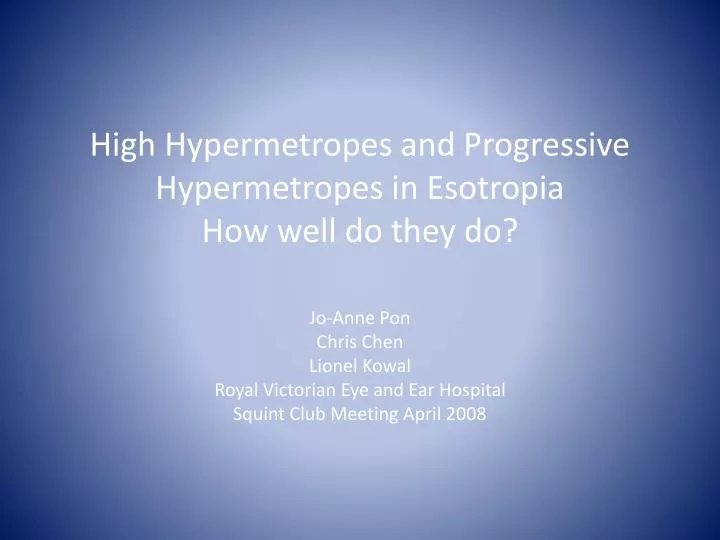 high hypermetropes and progressive hypermetropes in esotropia how well do they do