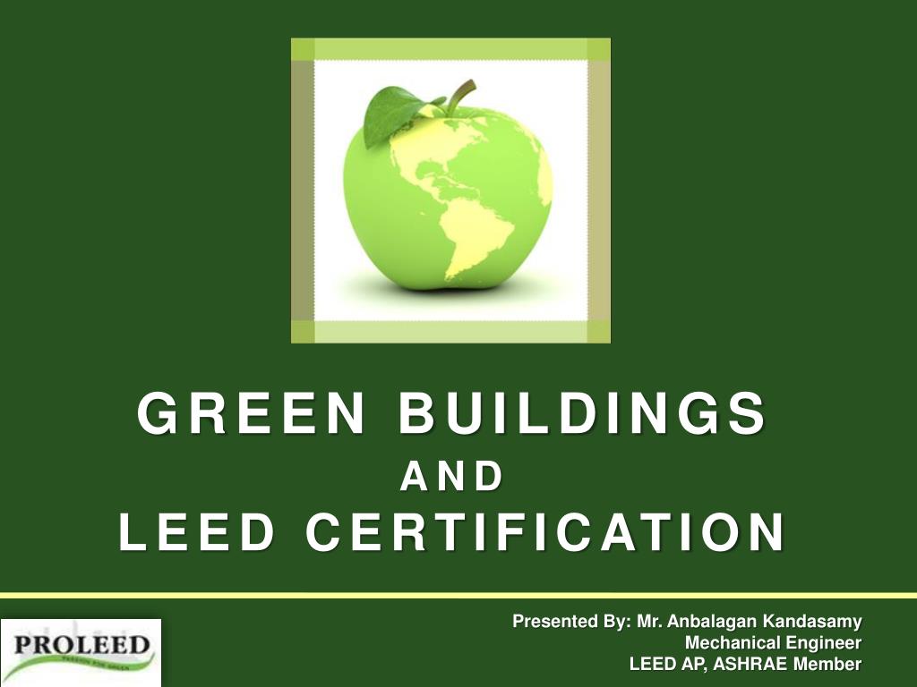 PPT - GREEN BUILDINGS AND LEED CERTIFICATION PowerPoint Presentation ...