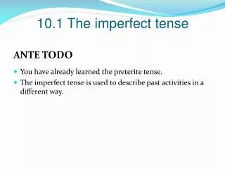 ANTE TODO You have already learned the preterite tense.