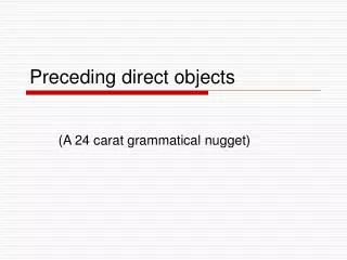 Preceding direct objects