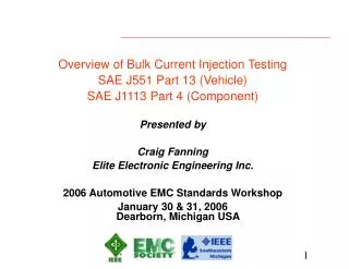 Overview of Bulk Current Injection Testing SAE J551 Part 13 (Vehicle) SAE J1113 Part 4 (Component)