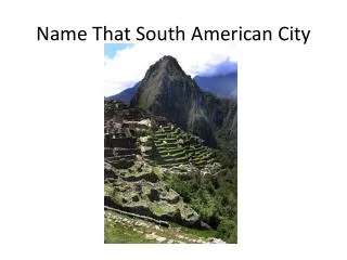 Name That South American City