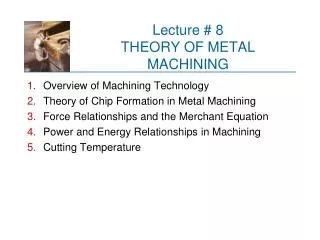 Lecture # 8 THEORY OF METAL MACHINING