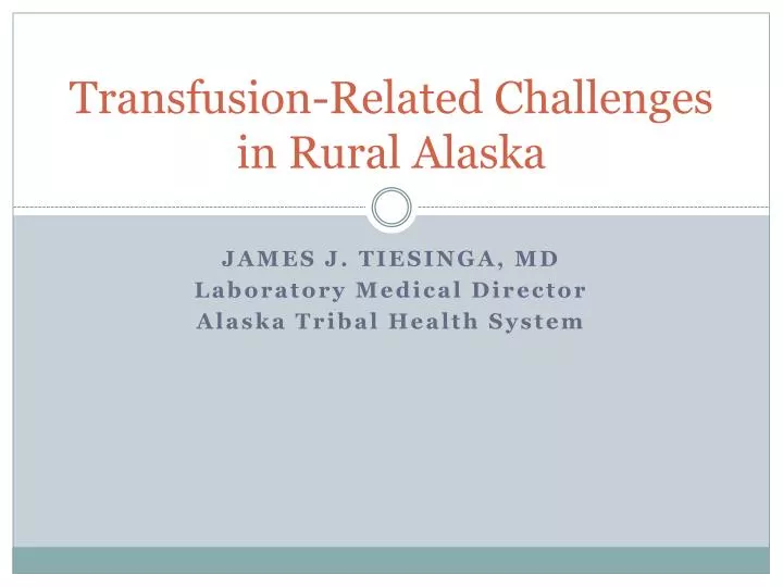 transfusion related challenges in rural alaska