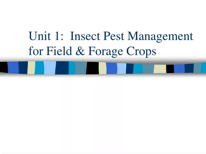 unit 1 insect pest management for field forage crops
