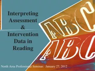 Interpreting Assessment &amp; Intervention Data in Reading