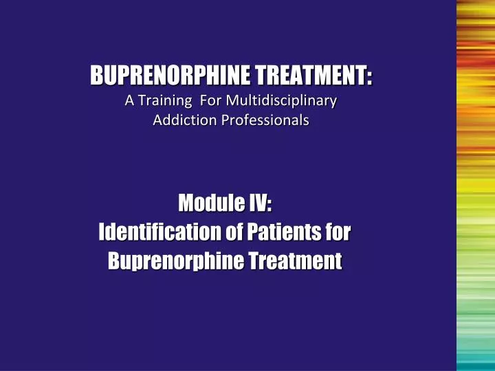 module iv identification of patients for buprenorphine treatment