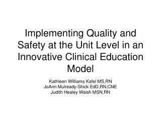 Implementing Quality and Safety at the Unit Level in an Innovative Clinical Education Model