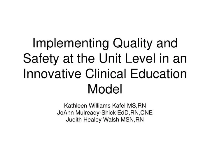 implementing quality and safety at the unit level in an innovative clinical education model