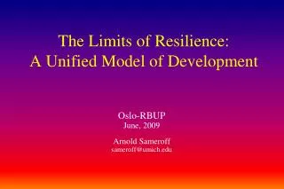 The Limits of Resilience: A Unified Model of Development