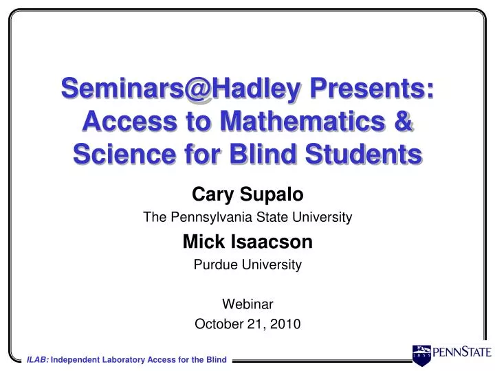 seminars@hadley presents access to mathematics science for blind students