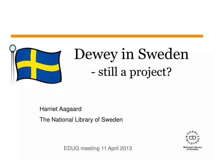 dewey in sweden still a project
