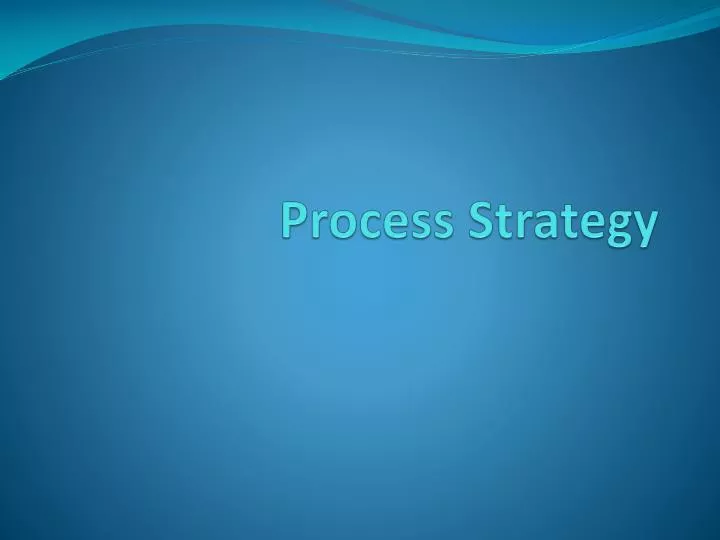 process strategy
