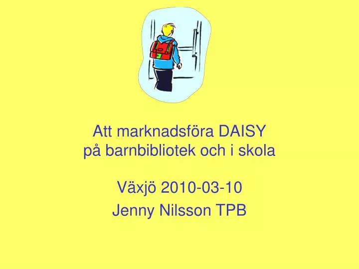 att marknadsf ra daisy p barnbibliotek och i skola