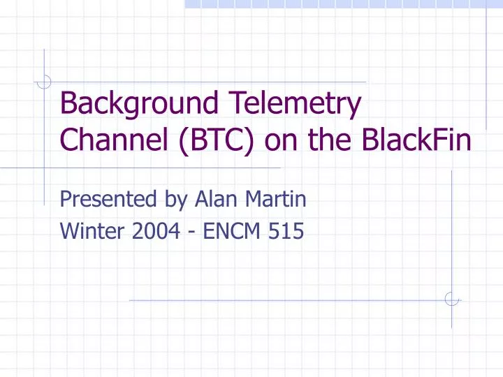 background telemetry channel btc on the blackfin