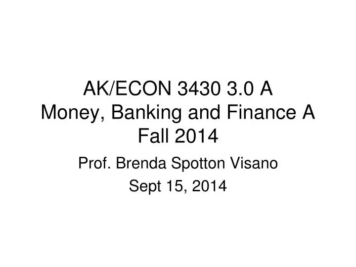 ak econ 3430 3 0 a money banking and finance a fall 2014