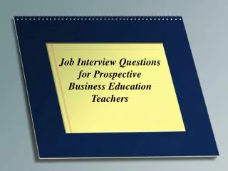 Job Interview Questions for Prospective Business Education Teachers