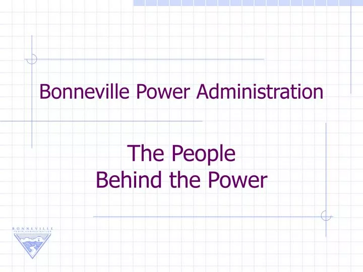 bonneville power administration the people behind the power