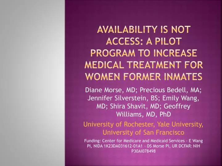 availability is not access a pilot program to increase medical treatment for women former inmates