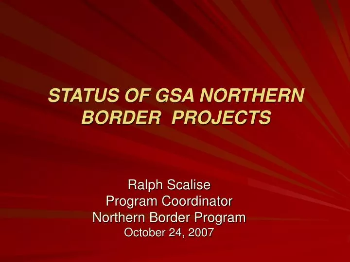 status of gsa northern border projects