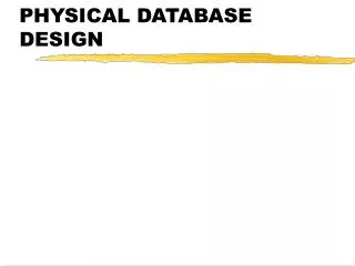 PHYSICAL DATABASE DESIGN