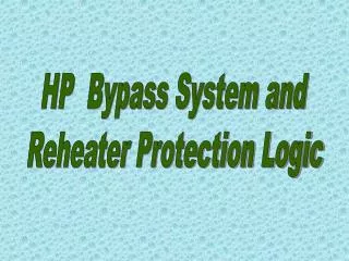 HP Bypass System and Reheater Protection Logic