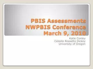 PBIS Assessments NWPBIS Conference March 9, 2010