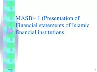 MASBi- 1 (Presentation of Financial statements of Islamic financial institutions