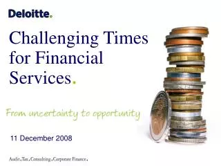 Challenging Times for Financial Services .