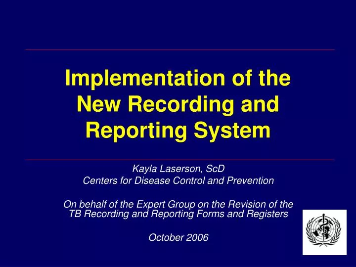 implementation of the new recording and reporting system